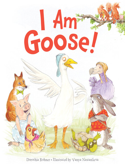 Dorothia Rohner作のI Am Goose!の作品詳細 - 貸出可能